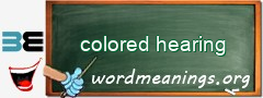 WordMeaning blackboard for colored hearing